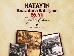 23 Temmuz Hatay'ın Anavatana Katılışının 86. Yılı Kutlu Olsun Galeri