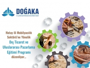 DOĞAKA Koordinasyonunda Hatay ili Mobilyacılık Sektörü’ne Yönelik “Dış Ticaret ve Uluslararası Pazarlama Eğitimi” Düzenleniyor. Galeri