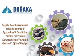 DOĞAKA Koordinasyonunda Kahramanmaraş ili Ayakkabıcılık Sektörüne Yönelik “Sertifikalı Kurumsallaşma ve Marka Yönetimi” Eğitimi Başlıyor Galeri