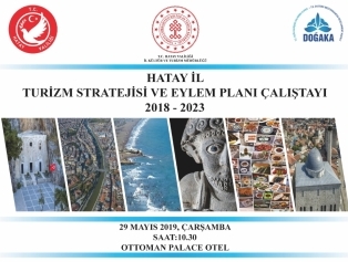 Hatay Valiliği Koordinasyonunda, DOĞAKA ve Hatay İl Kültür Turizm Müdürlüğü İşbirliğinde “Hatay Turizm Stratejisi Eylem Planı (HİTSEP) Çalıştayı Düzenleniyor Galeri