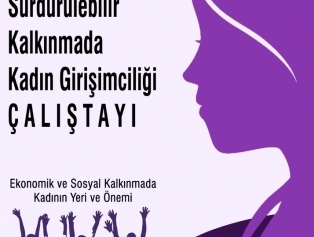 DOĞAKA ve KAGİD Koordinasyonunda, ATSO ve İTSO İşbirliğinde “Sürdürülebilir Kalkınmada Kadın Girişimciliği Çalıştayı” Düzenleniyor Galeri